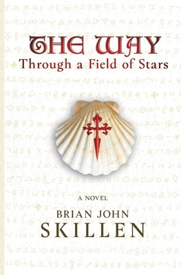 The Way: Through a Field of Stars Paperback 1881 Productions