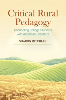 Critical Rural Pedagogy by Mitchler, Sharon