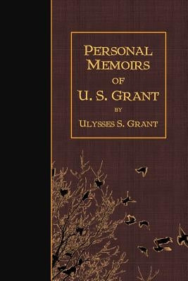 Personal Memoirs of U.S. Grant Paperback Createspace Independent Publishing Platform