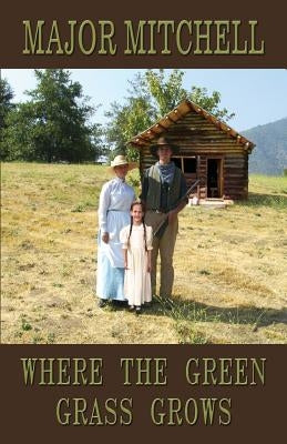 Where the Green Grass Grows: Book Two of the Manhunter Series Paperback Judith Mitchell