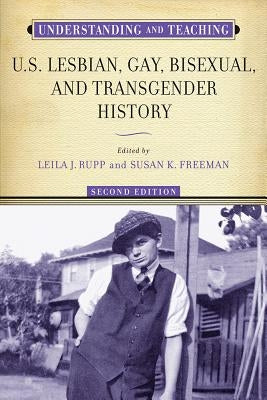 Understanding and Teaching U.S. Lesbian, Gay, Bisexual, and Transgender History Paperback University of Wisconsin Press
