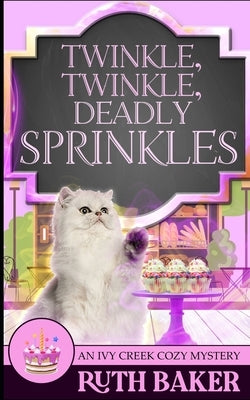 Twinkle, Twinkle, Deadly Sprinkles Paperback Independently Published