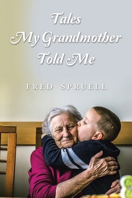 Tales My Grandmother Told Me Paperback Xlibris Us