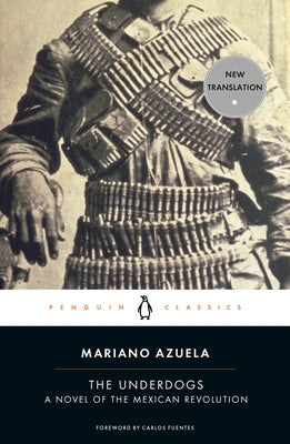 Paperback of The Underdogs: A Novel of the Mexican Revolution by Penguin Group, featuring a cover illustration of revolutionary scenes.
