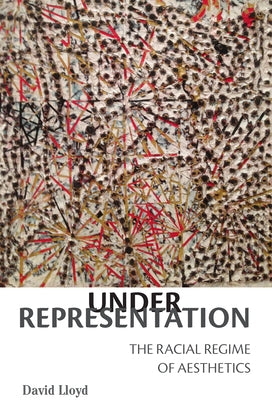 Under Representation: The Racial Regime of Aesthetics Paperback Fordham University Press
