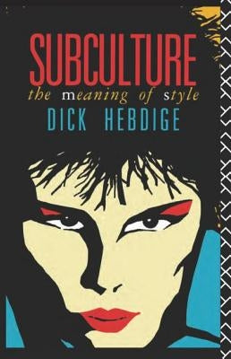 Subculture: The Meaning of Style Paperback Routledge