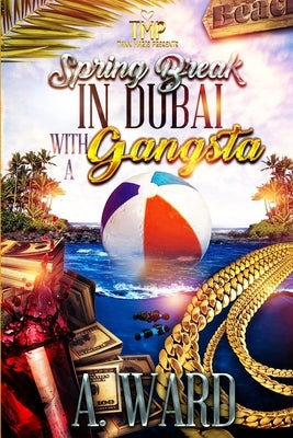 Spring Break in Dubai with a Gangsta Paperback Independently Published