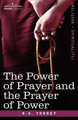 The Power of Prayer and the Prayer of Power Paperback Cosimo Classics