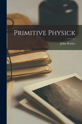 Primitive Physick Paperback Legare Street Press