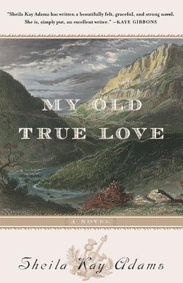 My Old True Love Paperback Algonquin Books