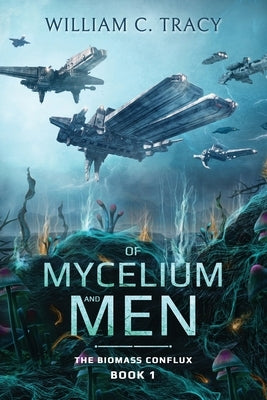 Of Mycelium and Men Paperback Space Wizard Science Fantasy