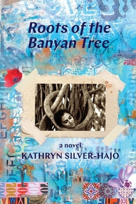 Roots of the Banyan Tree Paperback Flowersong Press