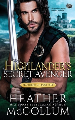 The Highlander's Secret Avenger Paperback Independently Published