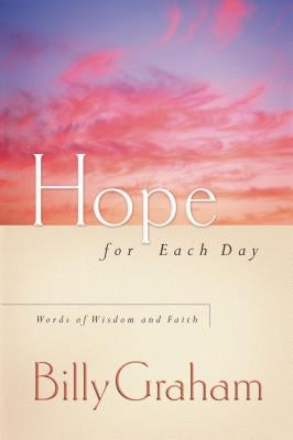 Hope for Each Day: Words of Wisdom and Faith Paperback Thomas Nelson