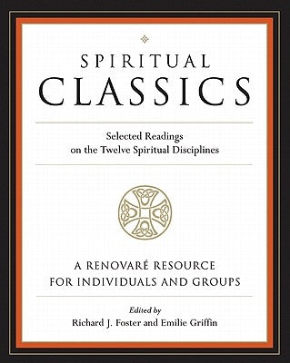 Cover image of "Spiritual Classics: Selected Readings on the Twelve Spiritual Disciplines" by HarperOne, showing the book's front cover.