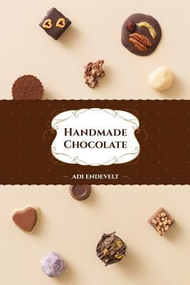 Handmade Chocolate Paperback Createspace Independent Publishing Platform