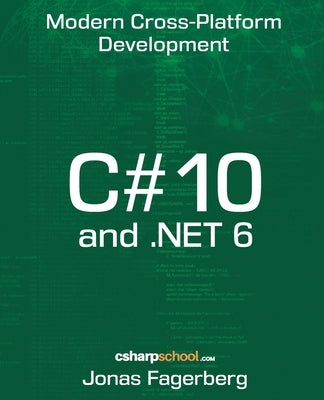 C# 10 and .NET 6: Cross-Platform Development Paperback Independently Published