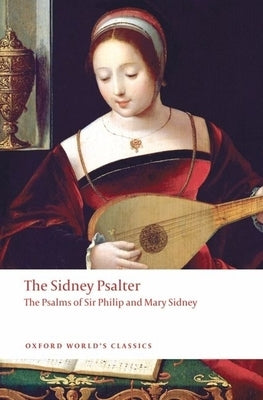 The Sidney Psalter: The Psalms of Sir Philip and Mary Sidney Paperback Oxford University Press, USA