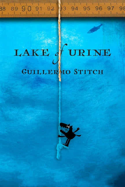 Lake of Urine: A Love Story Paperback Sagging Meniscus Press