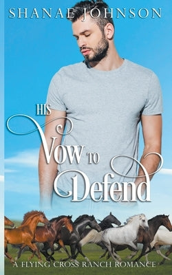 His Vow to Defend Paperback Those Johnson Girls