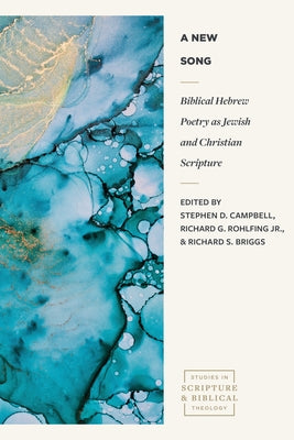 Paperback of "A New Song: Biblical Hebrew Poetry as Jewish and Christian Scripture" by Lexham Academic, showing the book cover.