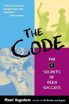 The Code: The 5 Secrets of Teen Success Little, Brown Books for Young Readers
