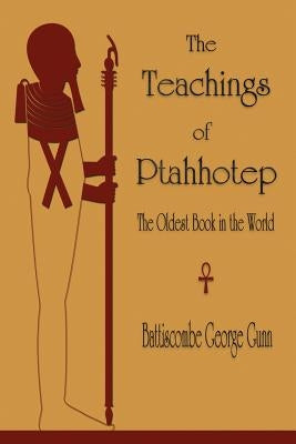 The Teachings of Ptahhotep: The Oldest Book in the World Paperback Watchmaker Publishing