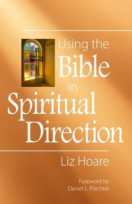Using the Bible in Spiritual Direction Paperback Morehouse Publishing