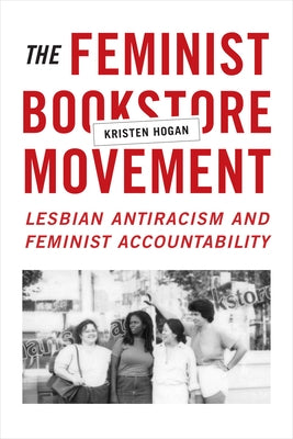 The Feminist Bookstore Movement: Lesbian Antiracism and Feminist Accountability Paperback Duke University Press