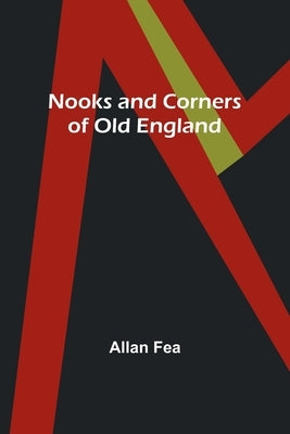 Nooks and Corners of Old England Paperback Alpha Edition