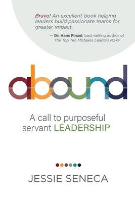 Abound: A call to purposeful servant leadership Paperback Bright Communications LLC