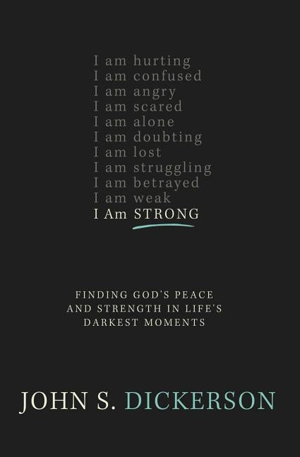 I Am Strong: Finding God's Peace and Strength in Life's Darkest Moments Paperback Zondervan