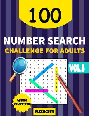 Number Search Challenge For Adults: Volume 8.Big Puzzlebook with Number Find Puzzles for Seniors And Adults.Prfect Gift For Puzzle Lovers Paperback Independently Published