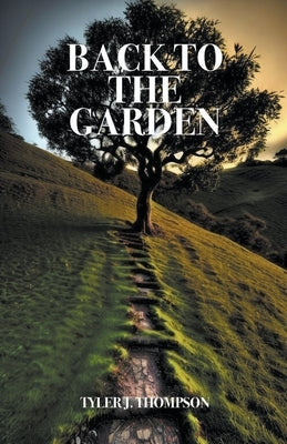 Back to the Garden Paperback Tyler J. Thompson