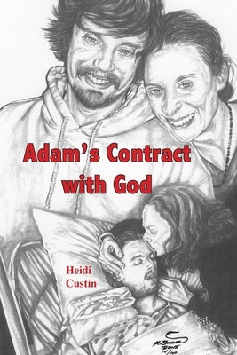 Adam's Contract With God: A story of the struggles and triumphs while living with Schizophrenia Paperback Heidi E. Custin