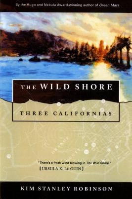 The Wild Shore: Three Californias Paperback St. Martins Press-3PL