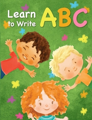 Learn to write ABC: Handwriting Practice Paper for Kindergarten 1st Grade - 100 Pages Writing Notebook for Kids Paperback Independently Published