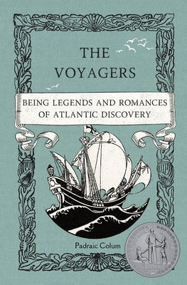The Voyagers: Being Legends and Romances of Atlantic Discovery by Colum, Padraic