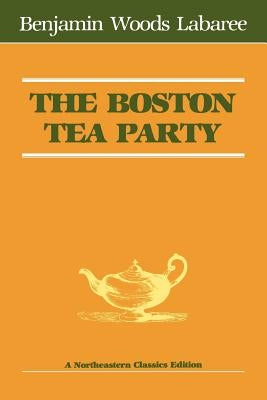 The Boston Tea Party Paperback Northeastern University Press