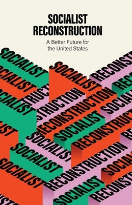 Socialist Reconstruction: A Better Future for the United States Paperback Liberation Media
