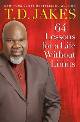 64 Lessons for a Life Without Limits by Jakes, T. D.