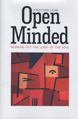 Open Minded: Working Out the Logic of the Soul Paperback Harvard University Press