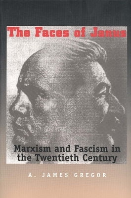 Faces of Janus: Marxism and Fascism in the Twentieth Century Paperback Yale University Press