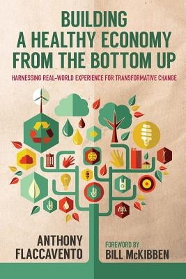 Building a Healthy Economy from the Bottom Up: Harnessing Real-World Experience for Transformative Change Paperback University Press of Kentucky