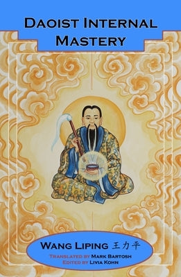 Daoist Internal Mastery Paperback Three Pine Press