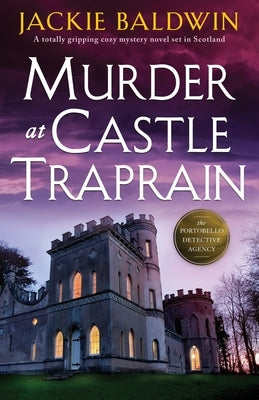 Murder at Castle Traprain: A totally gripping cozy mystery novel set in Scotland Paperback Storm Publishing Ltd