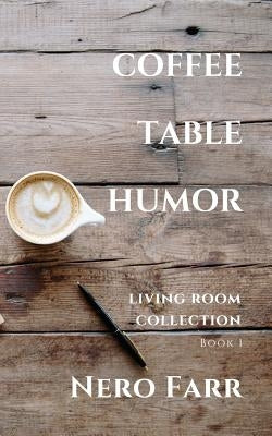 Coffee Table Humor: Book 1 Paperback Independently Published