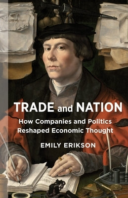 Trade and Nation: How Companies and Politics Reshaped Economic Thought Paperback Columbia University Press