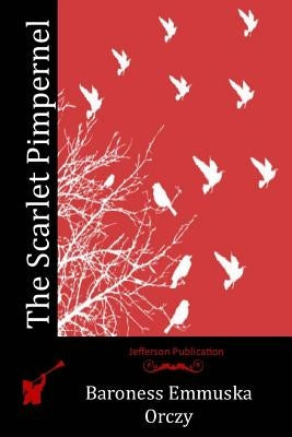 The Scarlet Pimpernel Paperback Createspace Independent Publishing Platform
