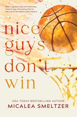Nice Guys Don't Win: Special Edition Paperback Micalea a Smeltzer LLC